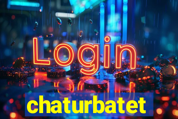 chaturbatet