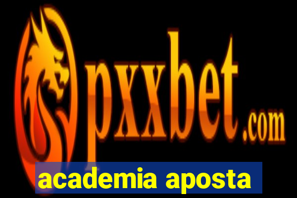 academia aposta