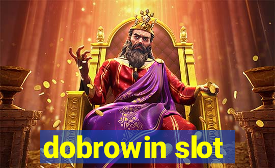 dobrowin slot