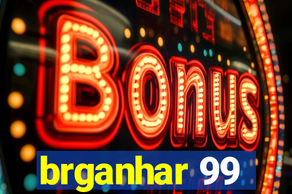 brganhar 99