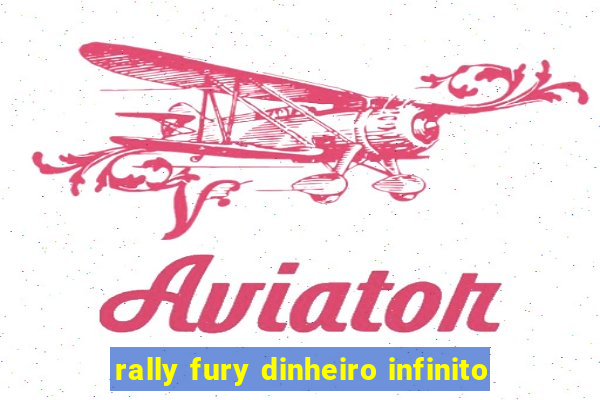 rally fury dinheiro infinito