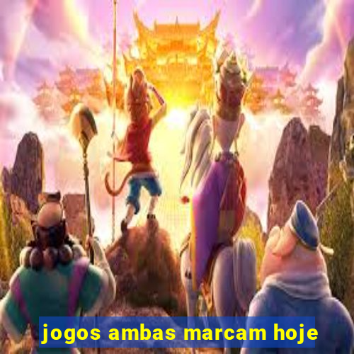 jogos ambas marcam hoje