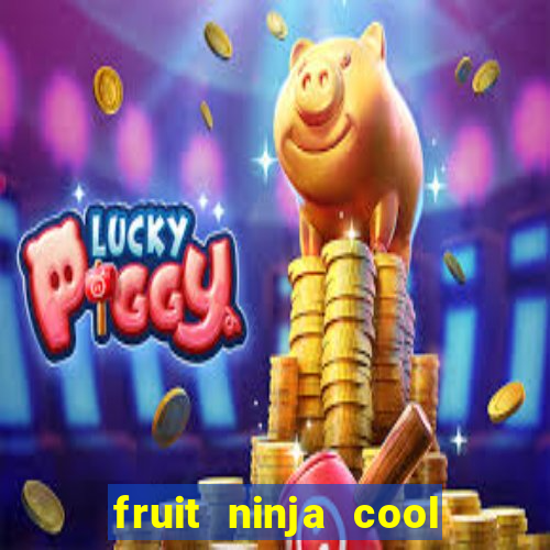 fruit ninja cool math games