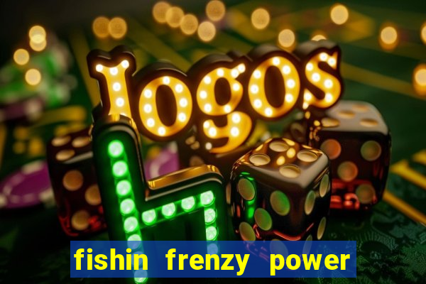 fishin frenzy power 4 slots review