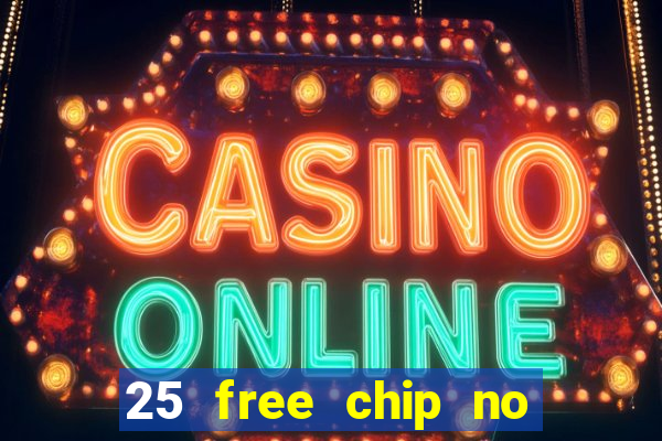 25 free chip no deposit pure casino