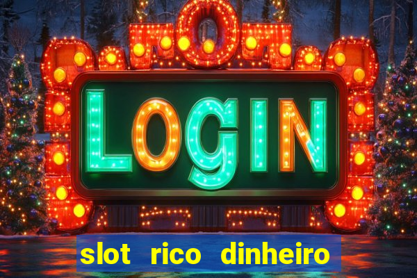 slot rico dinheiro real pix