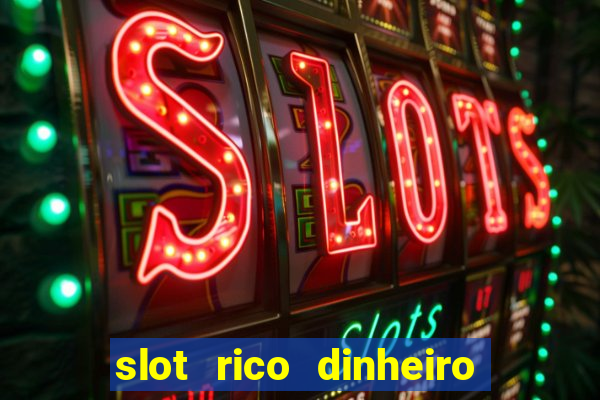 slot rico dinheiro real pix