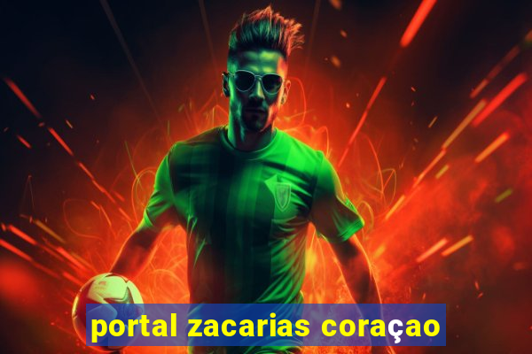 portal zacarias coraçao