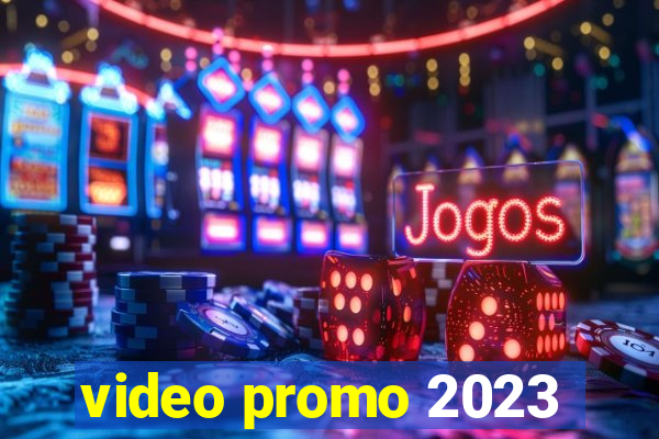 video promo 2023