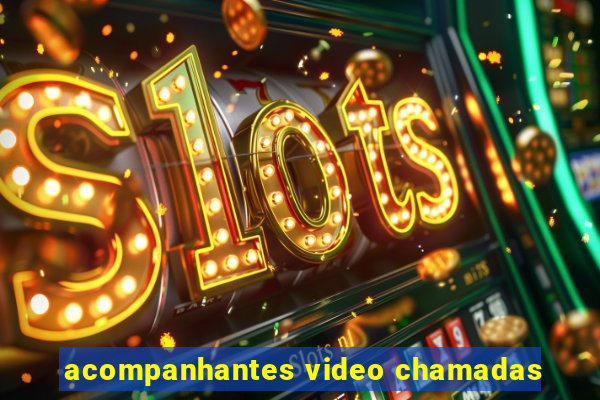 acompanhantes video chamadas