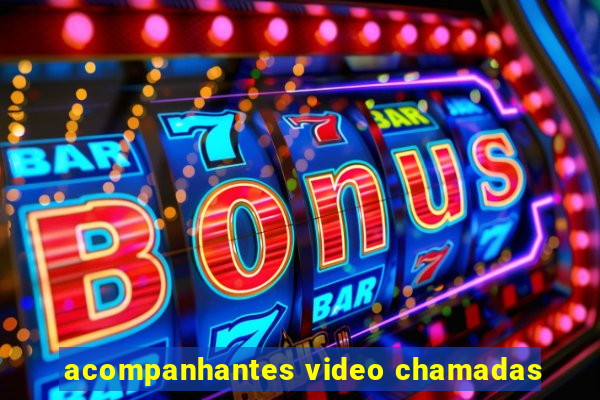 acompanhantes video chamadas