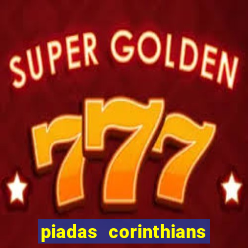 piadas corinthians x palmeiras