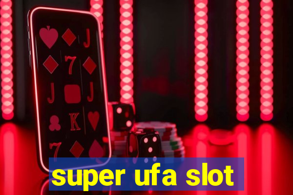 super ufa slot