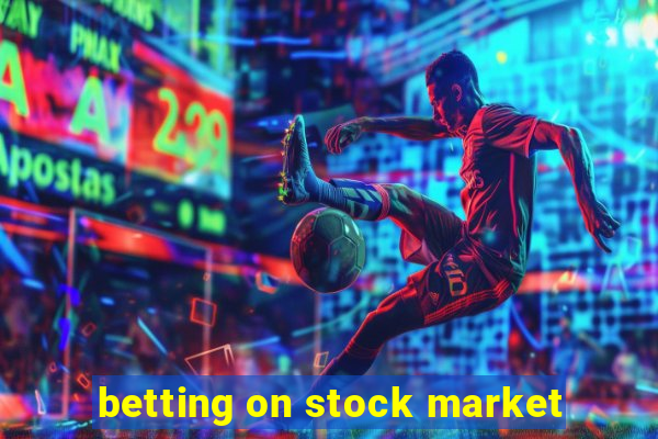 betting on stock market