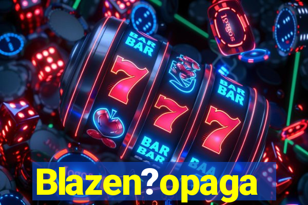 Blazen?opaga