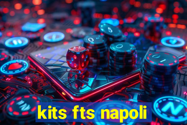 kits fts napoli