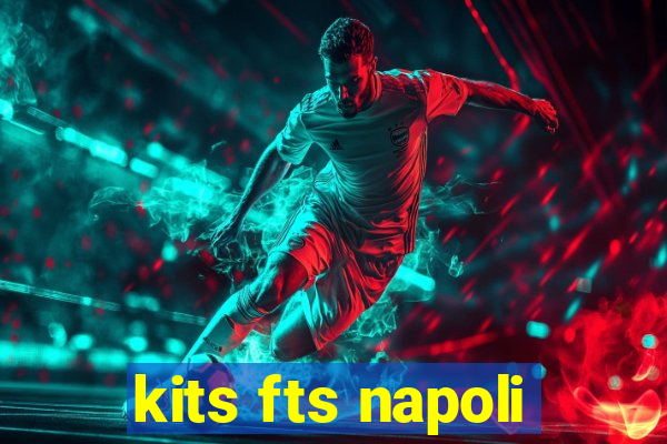 kits fts napoli