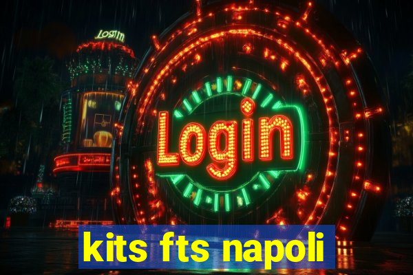 kits fts napoli