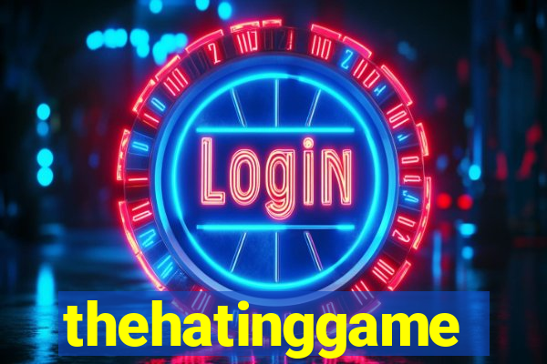 thehatinggame