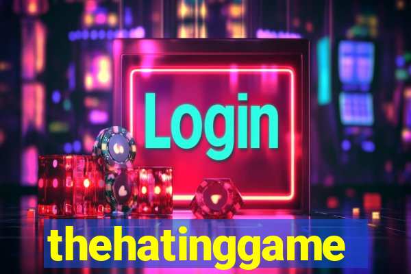 thehatinggame