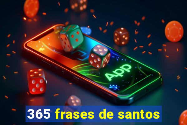 365 frases de santos