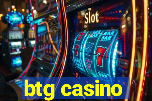 btg casino