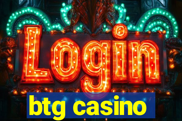 btg casino