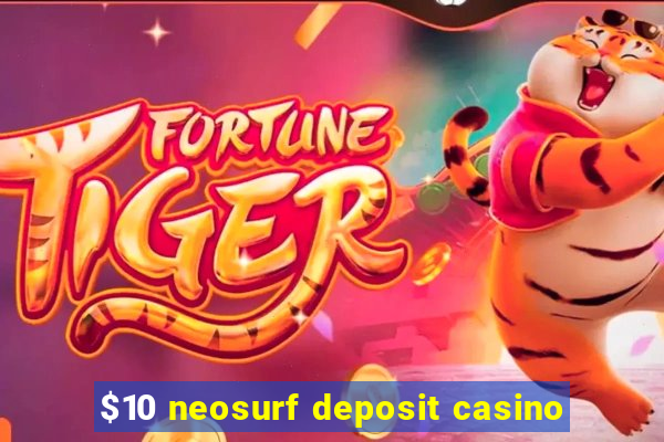 $10 neosurf deposit casino