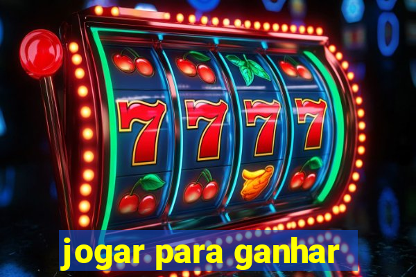 jogar para ganhar