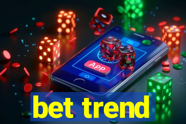 bet trend