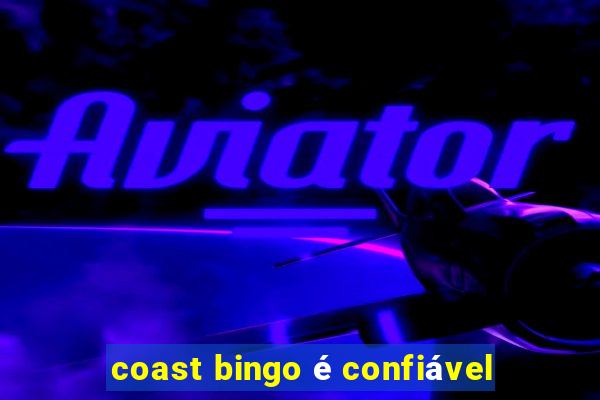 coast bingo é confiável