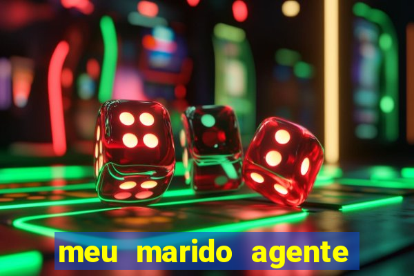 meu marido agente secreto completo dublado