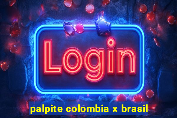 palpite colombia x brasil