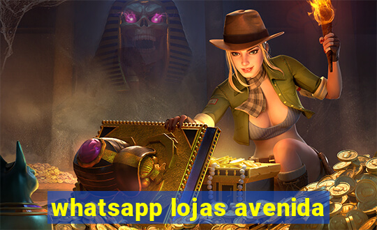 whatsapp lojas avenida