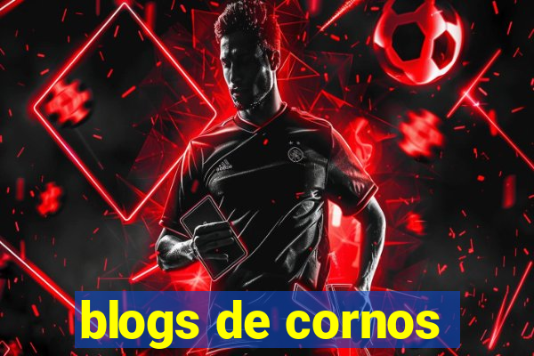 blogs de cornos