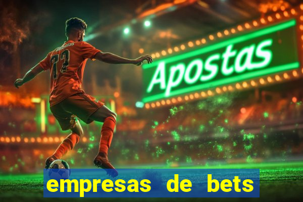 empresas de bets no brasil