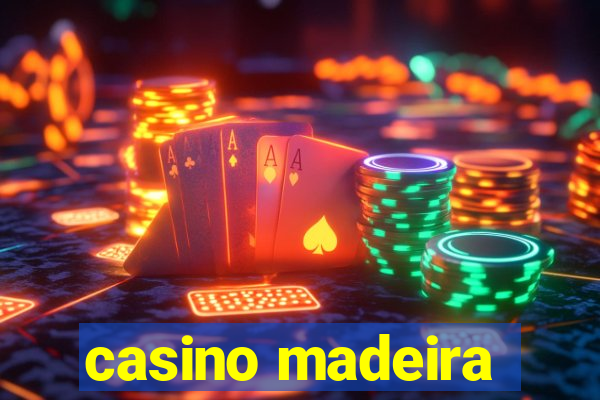 casino madeira