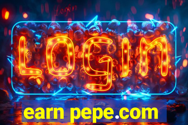 earn pepe.com