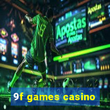 9f games casino