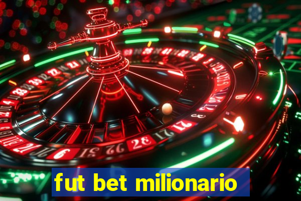 fut bet milionario