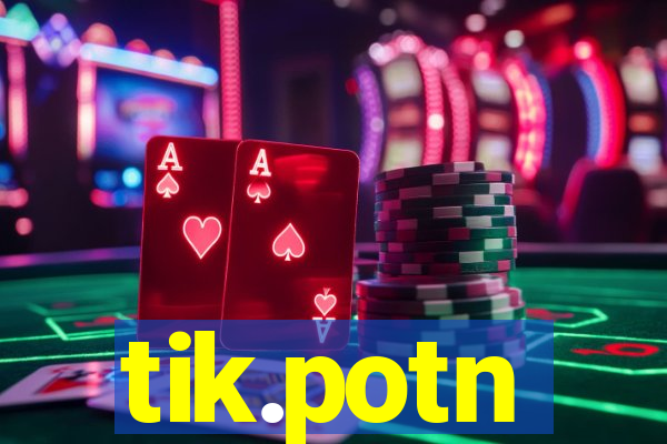 tik.potn