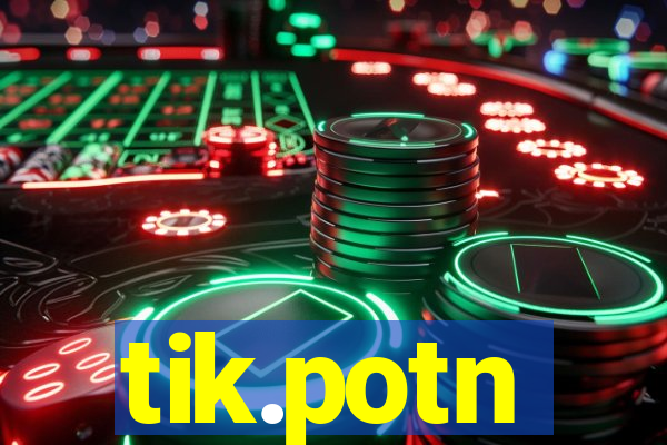 tik.potn