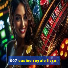 007 casino royale livro