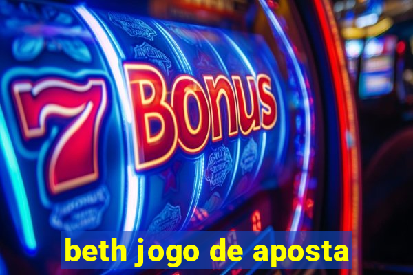 beth jogo de aposta