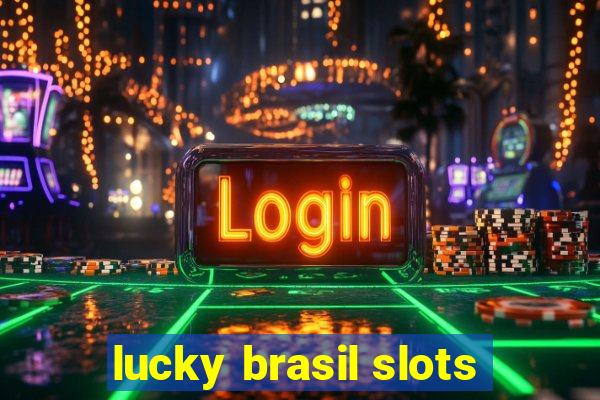 lucky brasil slots