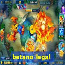 betano茅legal