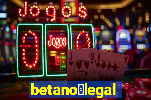 betano茅legal