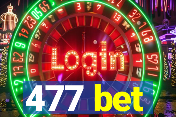 477 bet