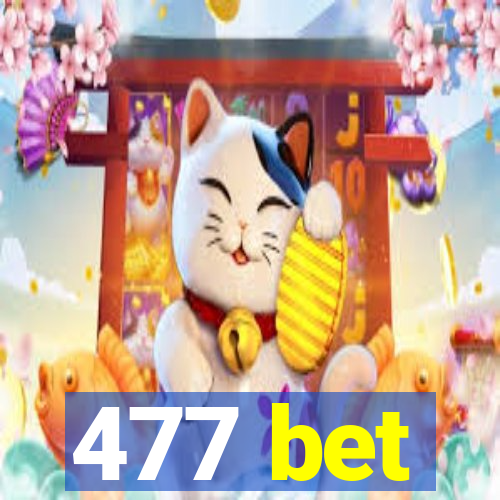 477 bet