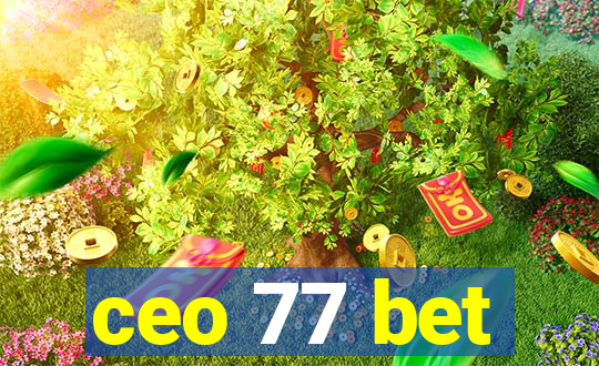 ceo 77 bet